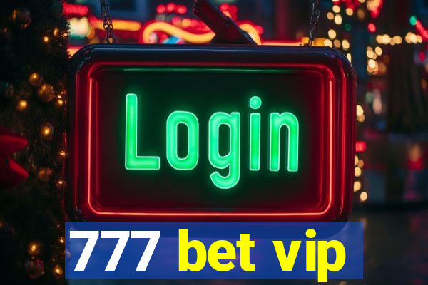 777 bet vip